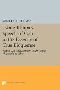 Tsong Khapa's Speech of Gold in the Essence of True Eloquence : Reason and Enlightenment in the Central Philosophy of Tibet (Princeton Library of Asian Translations)