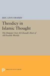 Theodicy in Islamic Thought : The Dispute over Al-Ghazali's Best of All Possible Worlds (Princeton Legacy Library)