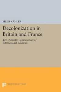 Decolonization in Britain and France : The Domestic Consequences of International Relations (Princeton Legacy Library)