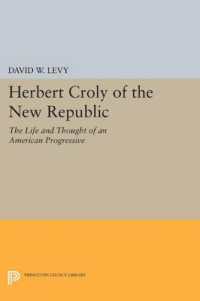 Herbert Croly of the New Republic : The Life and Thought of an American Progressive (Princeton Legacy Library)