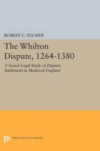 The Whilton Dispute, 1264-1380 : A Social-Legal Study of Dispute Settlement in Medieval England (Princeton Legacy Library)