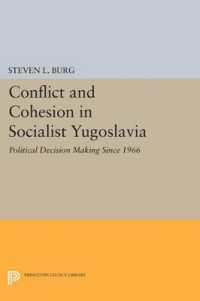 Conflict and Cohesion in Socialist Yugoslavia : Political Decision Making since 1966 (Princeton Legacy Library)
