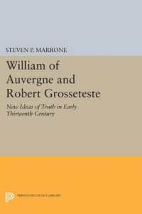 William of Auvergne and Robert Grosseteste : New Ideas of Truth in Early Thirteenth Century (Princeton Legacy Library)