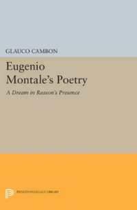 Eugenio Montale's Poetry : A Dream in Reason's Presence (Princeton Legacy Library)