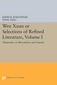 Wen Xuan or Selections of Refined Literature, Volume I : Rhapsodies on Metropolises and Capitals (Princeton Legacy Library)