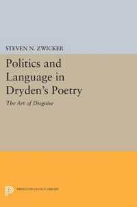 Politics and Language in Dryden's Poetry : The Art of Disguise (Princeton Legacy Library)