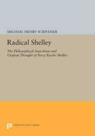 Radical Shelley : The Philosophical Anarchism and Utopian Thought of Percy Bysshe Shelley (Princeton Legacy Library)