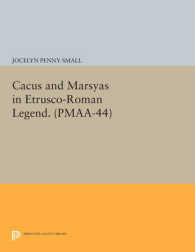 Cacus and Marsyas in Etrusco-Roman Legend. (PMAA-44), Volume 44 (Princeton Legacy Library)