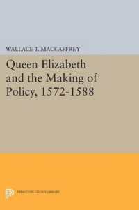 Queen Elizabeth and the Making of Policy, 1572-1588 (Princeton Legacy Library)