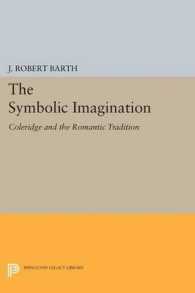 The Symbolic Imagination : Coleridge and the Romantic Tradition (Princeton Legacy Library)