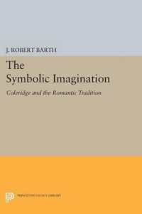 The Symbolic Imagination : Coleridge and the Romantic Tradition (Princeton Legacy Library)