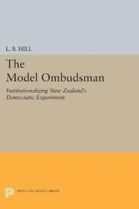 The Model Ombudsman : Institutionalizing New Zealand's Democratic Experiment (Princeton Legacy Library)