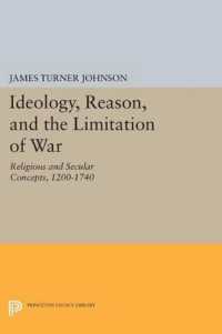 Ideology, Reason, and the Limitation of War : Religious and Secular Concepts, 1200-1740 (Princeton Legacy Library)