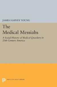The Medical Messiahs : A Social History of Health Quackery in 20th Century America (Princeton Legacy Library)