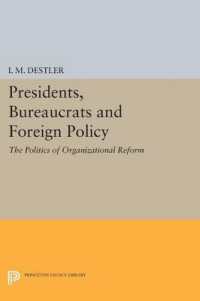 Presidents, Bureaucrats and Foreign Policy : The Politics of Organizational Reform (Princeton Legacy Library)