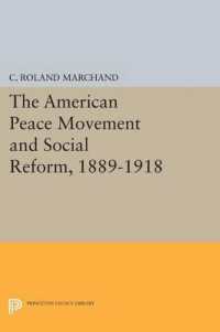 The American Peace Movement and Social Reform, 1889-1918 (Princeton Legacy Library)