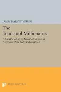 The Toadstool Millionaires : A Social History of Patent Medicines in America before Federal Regulation (Princeton Legacy Library)