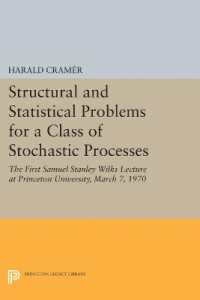 Structural and Statistical Problems for a Class of Stochastic Processes : The First Samuel Stanley Wilks Lecture at Princeton University, March 7, 1970 (Princeton Legacy Library)