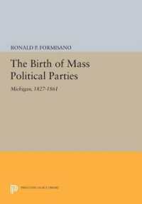 The Birth of Mass Political Parties : Michigan, 1827-1861 (Princeton Legacy Library)