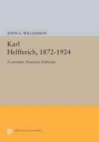 Karl Helfferich, 1872-1924 : Economist, Financier, Politician (Princeton Legacy Library)
