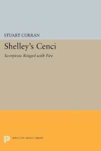 Shelley's CENCI : Scorpions Ringed with Fire (Princeton Legacy Library)