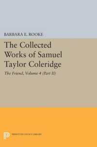 The Collected Works of Samuel Taylor Coleridge, Volume 4 (Part II) : The Friend (Princeton Legacy Library)