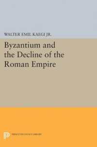 Byzantium and the Decline of the Roman Empire (Princeton Legacy Library)