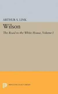 Wilson, Volume I : The Road to the White House (Princeton Legacy Library)
