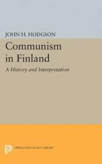 Communism in Finland : A History and Interpretation (Princeton Legacy Library)