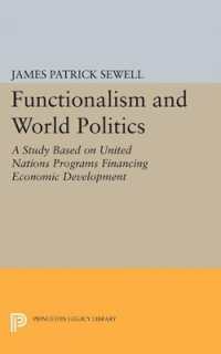 Functionalism and World Politics : A Study Based on United Nations Programs Financing Economic Development (Princeton Legacy Library)