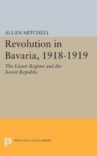 Revolution in Bavaria, 1918-1919 : The Eisner Regime and the Soviet Republic (Princeton Legacy Library)