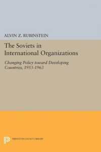 Soviets in International Organizations : Changing Policy toward Developing Countries, 1953-1963 (Princeton Legacy Library)