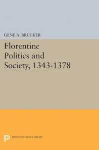 Florentine Politics and Society, 1343-1378 (Princeton Legacy Library)