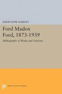 Ford Madox Ford, 1873-1939 : Bibliography of Works and Criticism (Princeton Legacy Library)