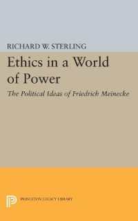 Ethics in a World of Power : The Political Ideas of Friedrich Meinecke (Princeton Legacy Library)
