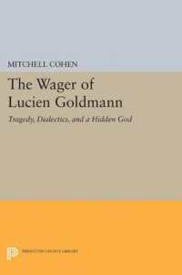 The Wager of Lucien Goldmann : Tragedy, Dialectics, and a Hidden God (Princeton Legacy Library)