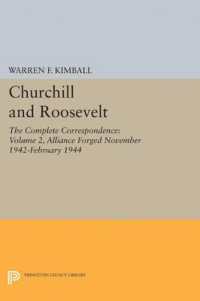 Churchill and Roosevelt, Volume 2 : The Complete Correspondence: Alliance Forged, November 1942-February 1944 (Princeton Legacy Library)