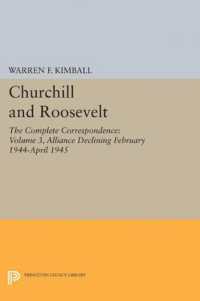 Churchill and Roosevelt, Volume 3 : The Complete Correspondence: Alliance Declining, February 1944-April 1945 (Princeton Legacy Library)