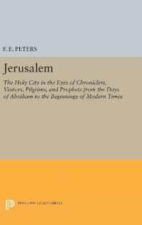 Jerusalem : The Holy City in the Eyes of Chroniclers, Visitors, Pilgrims, and Prophets from the Days of Abraham to the Beginnings of Modern Times (Princeton Legacy Library)