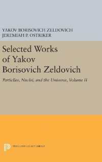Selected Works of Yakov Borisovich Zeldovich, Volume II : Particles, Nuclei, and the Universe (Princeton Legacy Library)