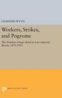 Workers, Strikes, and Pogroms : The Donbass-Dnepr Bend in Late Imperial Russia, 1870-1905 (Princeton Legacy Library)