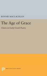 The Age of Grace : Charis in Early Greek Poetry (Princeton Legacy Library)