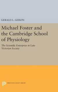 Michael Foster and the Cambridge School of Physiology : The Scientific Enterprise in Late Victorian Society (Princeton Legacy Library)