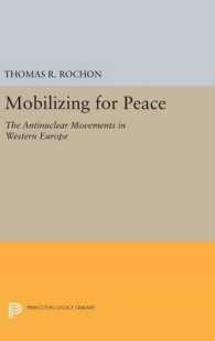 Mobilizing for Peace : The Antinuclear Movements in Western Europe (Princeton Legacy Library)