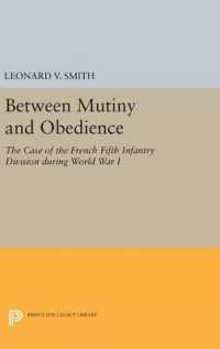Between Mutiny and Obedience : The Case of the French Fifth Infantry Division during World War I (Princeton Legacy Library)