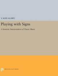 Playing with Signs : A Semiotic Interpretation of Classic Music (Princeton Legacy Library)