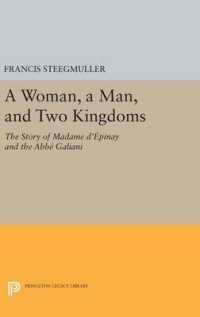 A Woman, a Man, and Two Kingdoms : The Story of Madame d'Épinay and Abbe Galiani (Princeton Legacy Library)