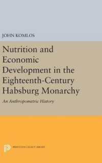 Nutrition and Economic Development in the Eighteenth-Century Habsburg Monarchy : An Anthropometric History (Princeton Legacy Library)
