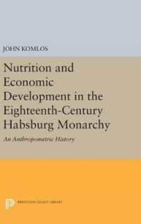 Nutrition and Economic Development in the Eighteenth-Century Habsburg Monarchy : An Anthropometric History (Princeton Legacy Library)
