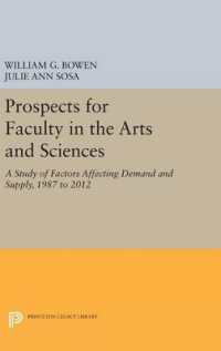 Prospects for Faculty in the Arts and Sciences : A Study of Factors Affecting Demand and Supply, 1987 to 2012 (The William G. Bowen Series)
